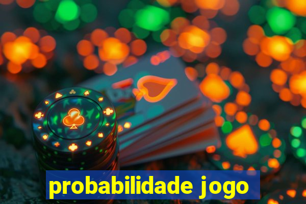 probabilidade jogo