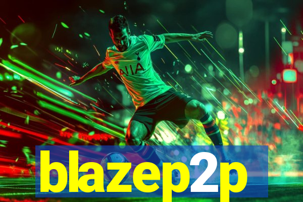 blazep2p