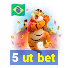 5 ut bet