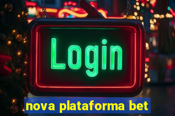 nova plataforma bet
