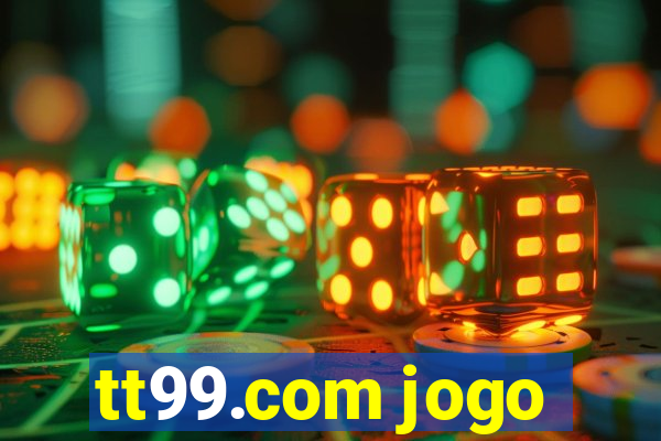 tt99.com jogo