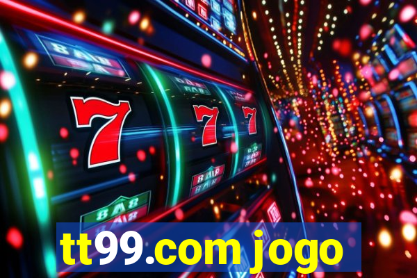 tt99.com jogo
