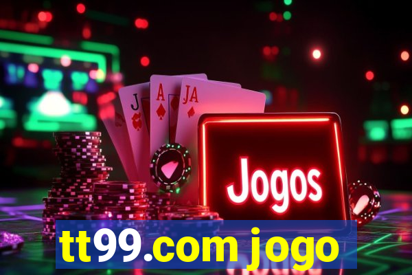 tt99.com jogo