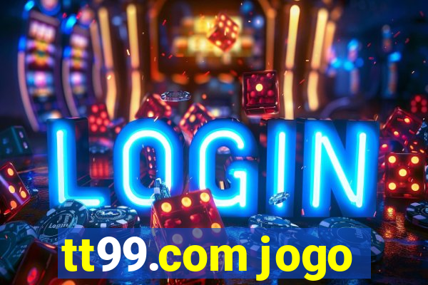 tt99.com jogo