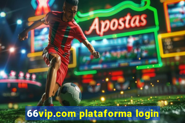 66vip.com plataforma login
