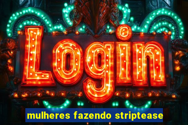 mulheres fazendo striptease