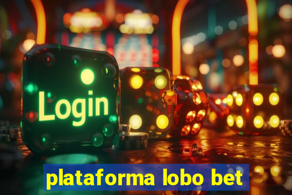 plataforma lobo bet