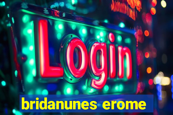 bridanunes erome