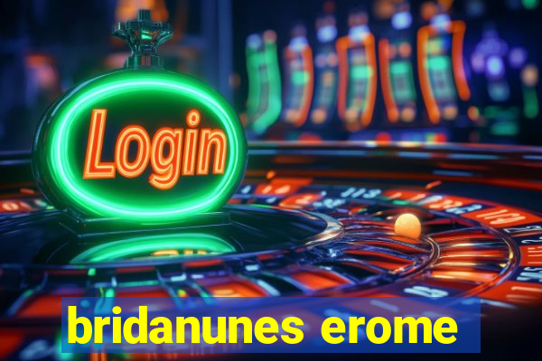 bridanunes erome