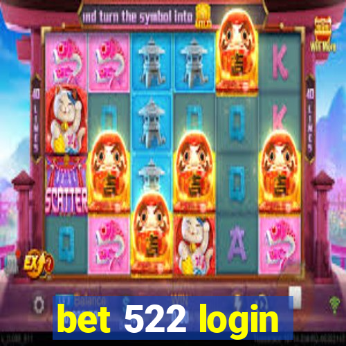 bet 522 login