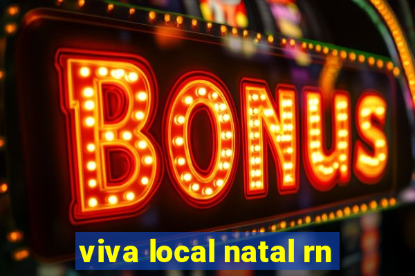 viva local natal rn