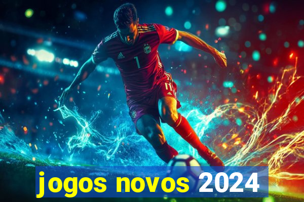 jogos novos 2024