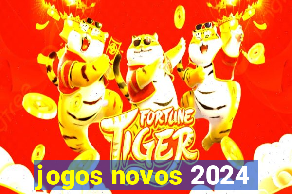 jogos novos 2024