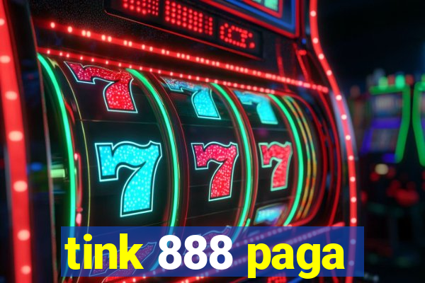 tink 888 paga