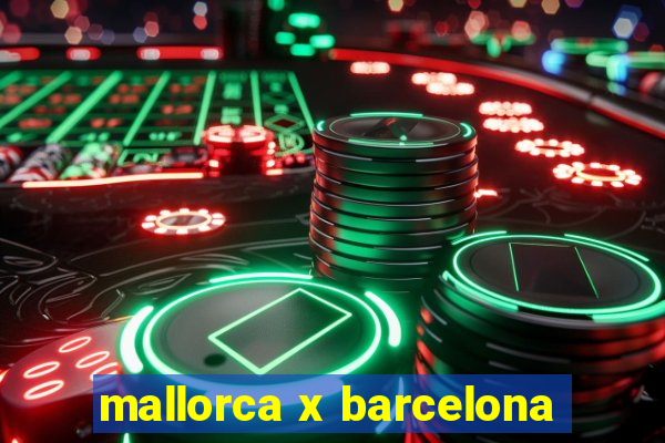 mallorca x barcelona
