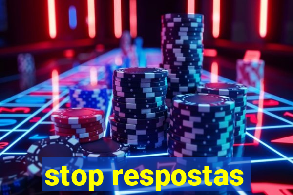stop respostas