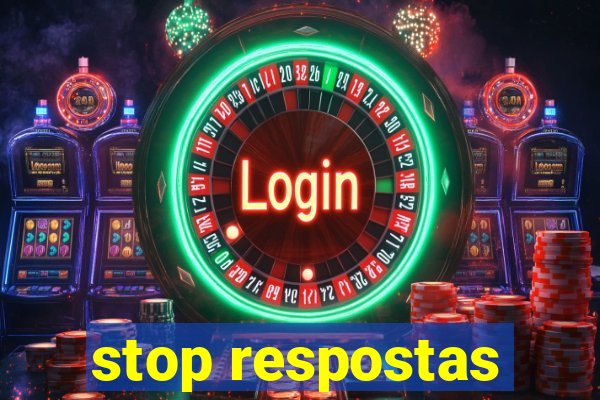 stop respostas