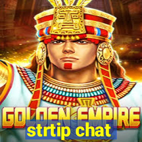 strtip chat
