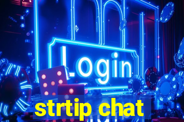 strtip chat