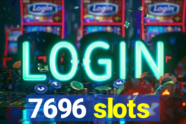 7696 slots
