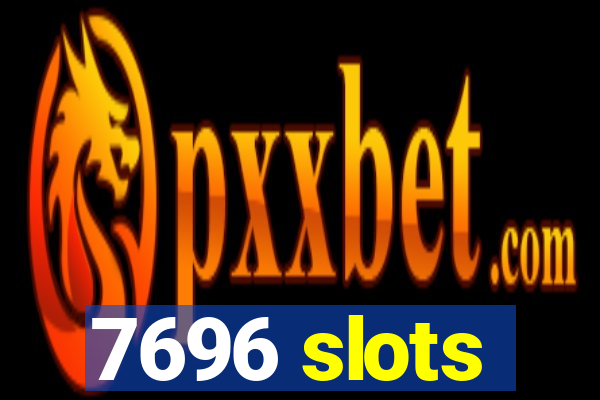 7696 slots