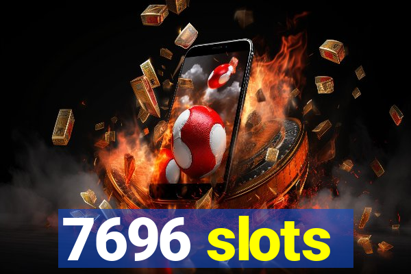 7696 slots