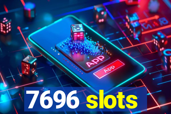 7696 slots