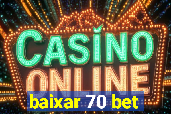 baixar 70 bet
