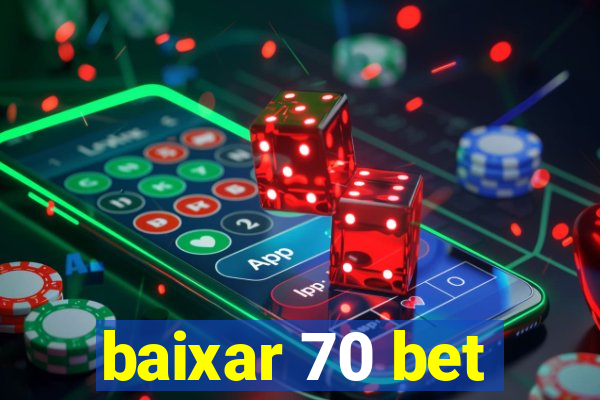 baixar 70 bet