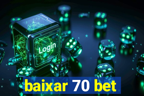baixar 70 bet