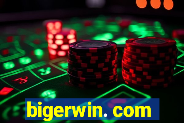 bigerwin. com