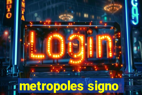 metropoles signo