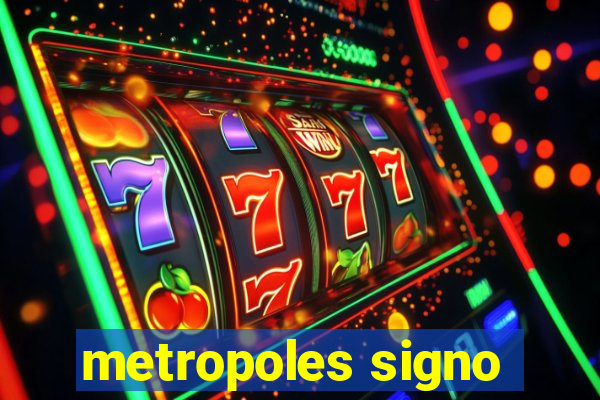 metropoles signo