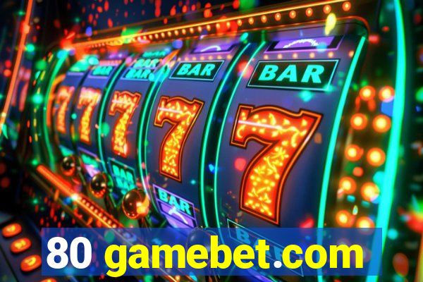 80 gamebet.com