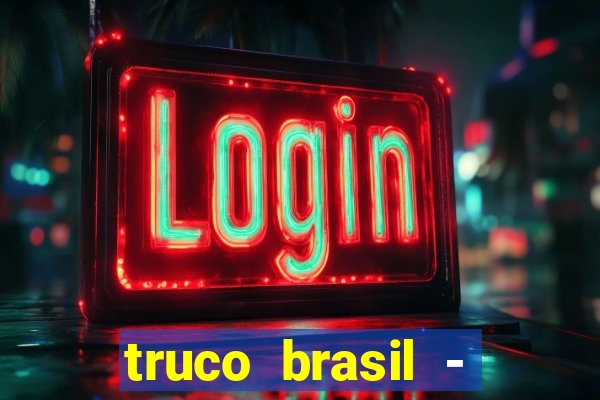 truco brasil - truco online