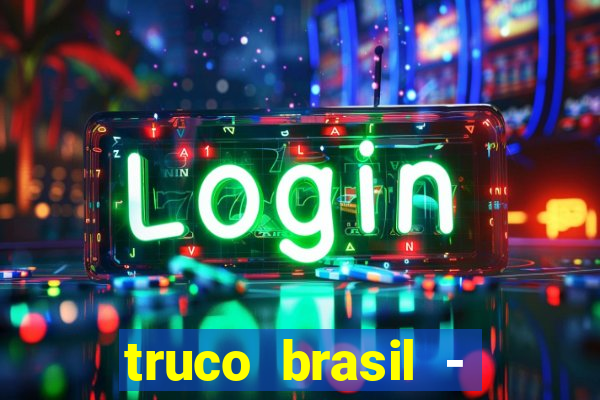 truco brasil - truco online