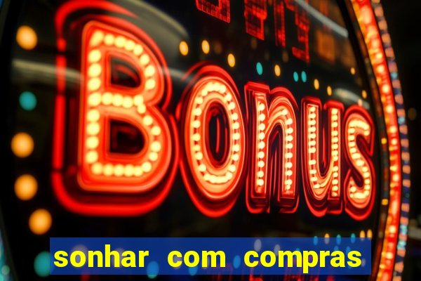 sonhar com compras no mercado