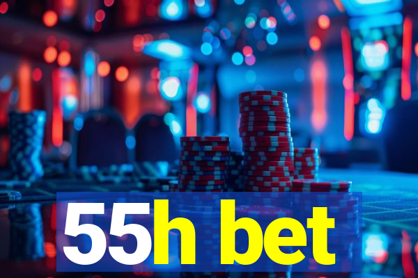 55h bet