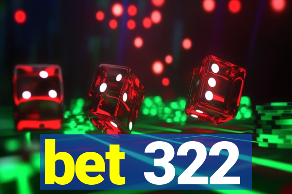 bet 322