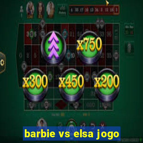 barbie vs elsa jogo