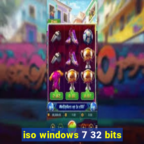 iso windows 7 32 bits