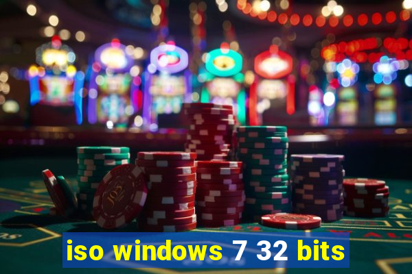 iso windows 7 32 bits