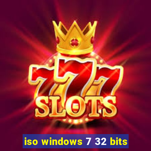 iso windows 7 32 bits