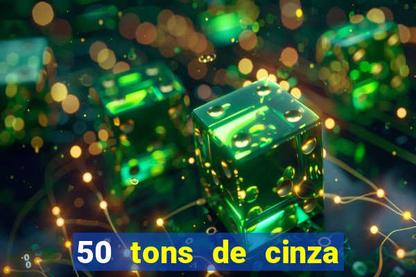 50 tons de cinza filme drive