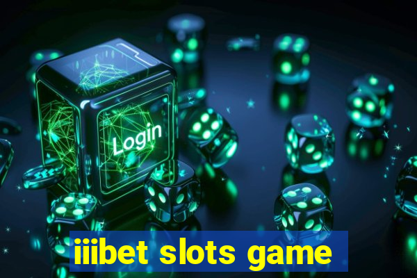iiibet slots game