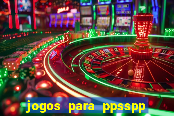 jogos para ppsspp download android