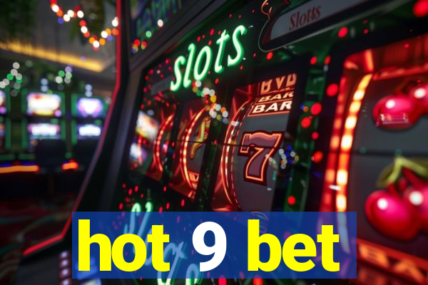 hot 9 bet
