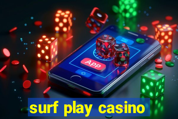 surf play casino