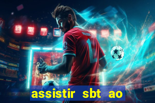 assistir sbt ao vivo sp