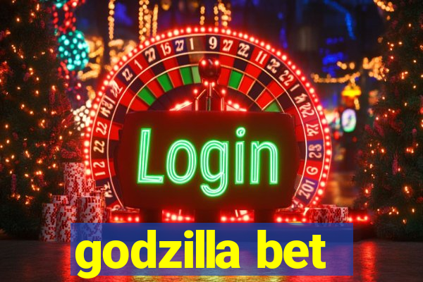godzilla bet